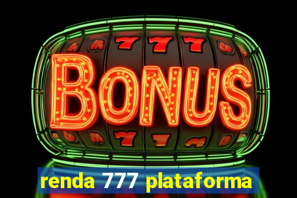 renda 777 plataforma